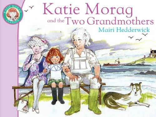 Mairi Hedderwick – Katie Morag And The Two Grandmothers – Book Cover