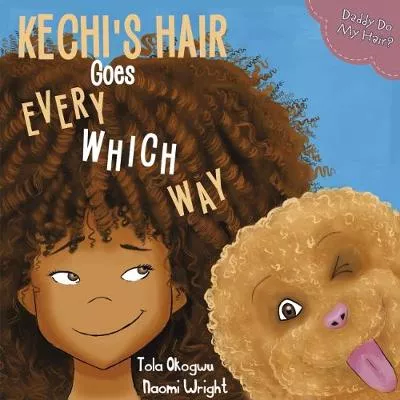 Tola Okogwu, Kechi’s Hair Goes Every Which Way – Book Cover