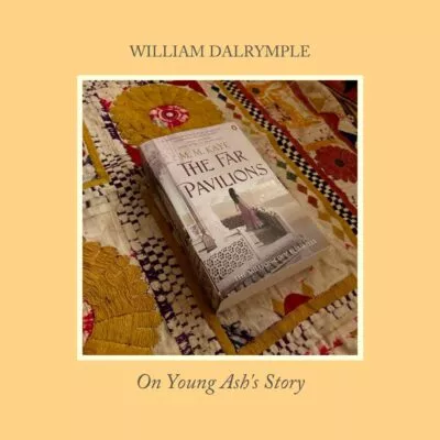 william-dalrymple-on-young-ashs-story