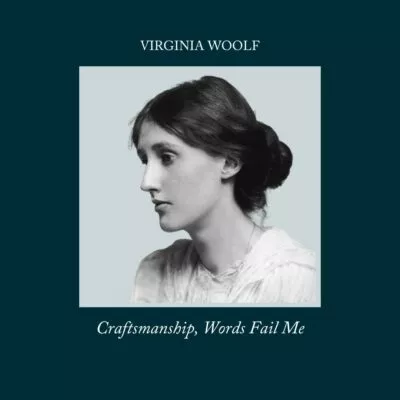 virginia-woolf-craftsmanship-words-fail-me