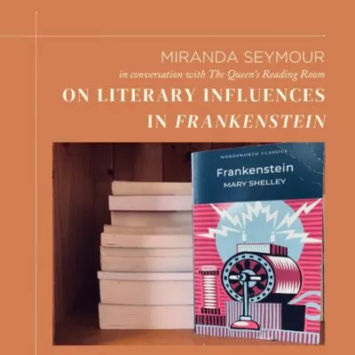 miranda-seymour-on-literary-influences-in-frankenstein