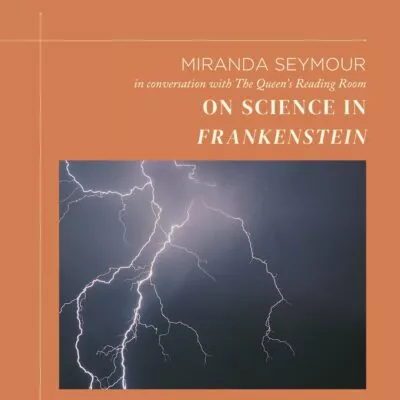 miranda-seymour-on-science-in-frankenstein